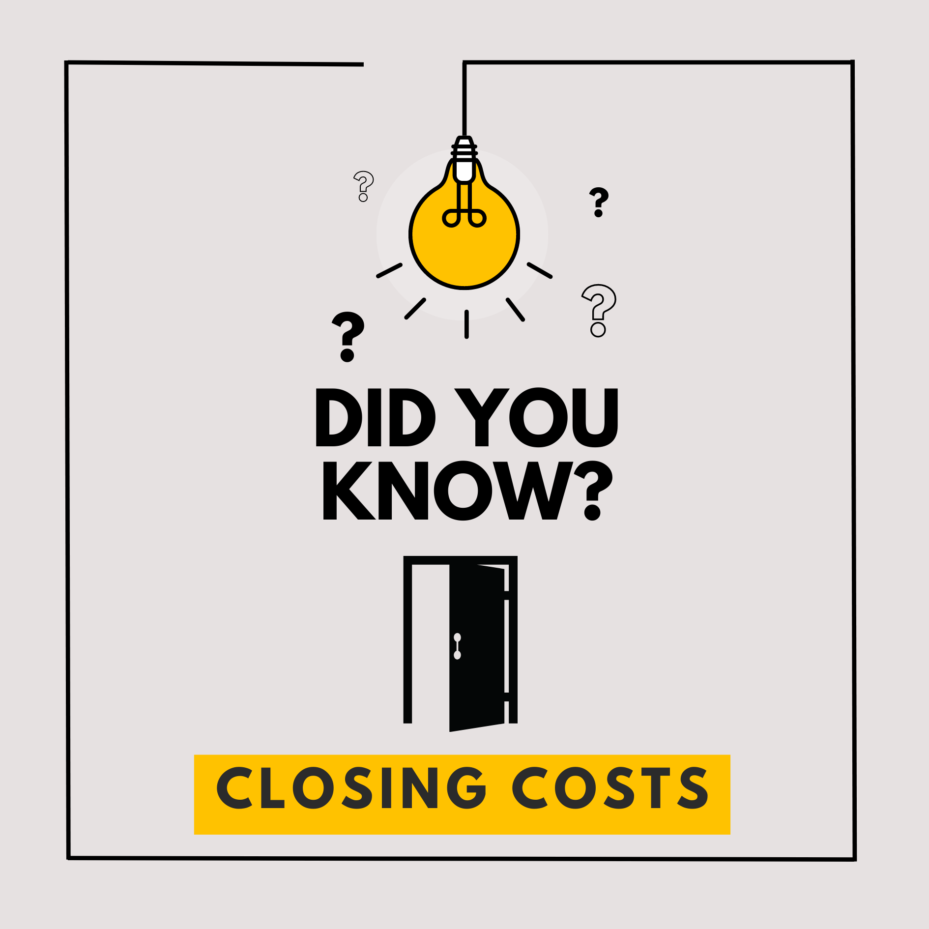 Did You Know? - Closing Costs